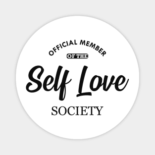 Self Love - Official member of the self love society Magnet